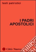 I Padri apostolici libro