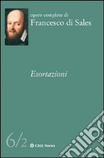 Le esortazioni. Vol. 6/2 libro