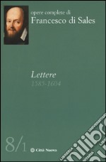 Lettere (1585-1604). Vol. 8/1 libro