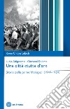 Una città «tutta d'or». Storia delle prime Mariapoli (1949-1959) libro