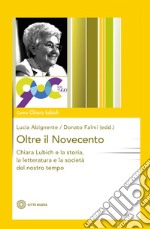 Oltre il Novecento. Chiara Lubich e la storia, la letteratura e la società del nostro tempo