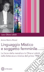 Il linguaggio mistico e soggetto femminile. La forza della metafora in Chiara Lubich e nella letteratura mistica del primo '900