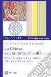La Chiesa sacramento dell'unità. Il Concilio Vaticano II e il carisma dell'unità di Chiara Lubich libro