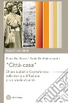 «Città-casa». Chiara Lubich e Grottaferrata nella storia e diffusione di un ideale di unità libro