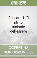 Pericoresi. Il ritmo trinitario dell'essere libro