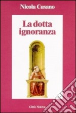 La dotta ignoranza libro