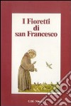 I fioretti di san Francesco libro