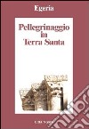 Pellegrinaggio in Terra Santa libro