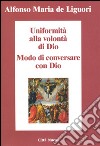 Uniformità alla volontà di Dio. Conversare con Dio libro