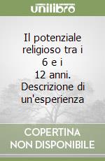 Il potenziale religioso tra i 6 e i 12 anni. Descrizione di un'esperienza libro