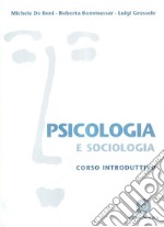 Psicologia e sociologia. Corso base libro