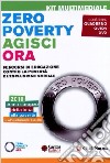 Zero poverty. Agisci ora. Percorsi di educazione contro la povertà e l'esclusione sociale. Con DVD libro