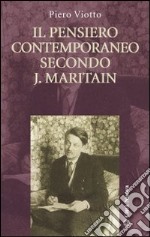 Il pensiero contemporaneo secondo J. Maritain libro