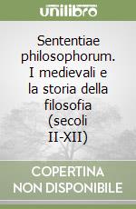 Sententiae philosophorum. I medievali e la storia della filosofia (secoli II-XII) libro