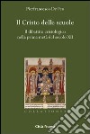 Il Cristo delle scuole. Il dibattito cristologico nella prima metà del secolo XII libro di De Feo Pierfrancesco