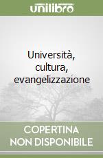 Università, cultura, evangelizzazione libro