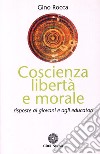 Coscienza, libertà e morale. Risposte ai giovani e agli educatori libro