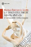 La danza dell'amore. Intimità, affettività e sessualità nella coppia libro di Scotto Maria Scotto Raimondo