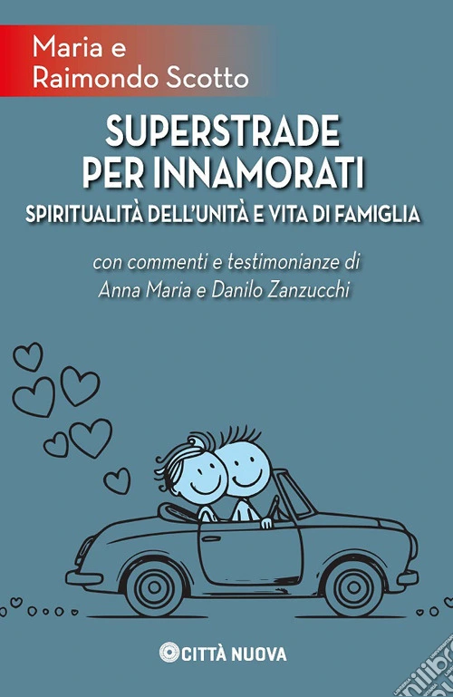 Superstrade per innamorati. Spiritualità dell'unità e vita di famiglia