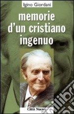 Memorie d'un cristiano ingenuo libro