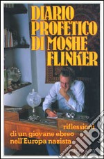 Diario profetico (1942-1943). Riflessioni di un giovane ebreo nell'Europa nazista libro