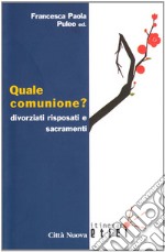 Quale comunione? Divorziati risposati e sacramenti libro