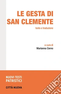 Le gesta di San Clemente. Testo e traduzione libro