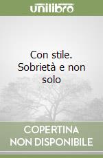 Con stile. Sobrietà e non solo