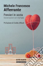 Pensieri in sosta. Conversazioni con mia figlia libro