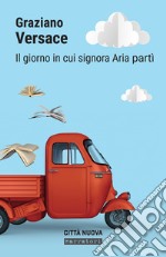 Il giorno in cui Signora Aria partì libro