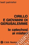 Le catechesi ai misteri libro