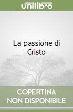 La passione di Cristo