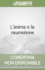 L'anima e la risurrezione libro