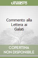 Commento alla Lettera ai Galati libro