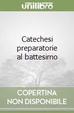 Catechesi preparatorie al battesimo libro