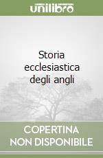 Storia ecclesiastica degli angli