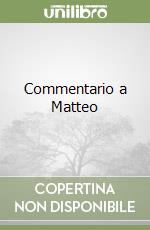 Commentario a Matteo libro usato