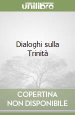 Dialoghi sulla Trinità libro