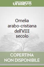 Omelia arabo-cristiana dell'VIII secolo libro