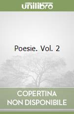 Poesie. Vol. 2 libro