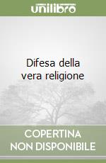 Difesa della vera religione libro