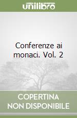 Conferenze ai monaci. Vol. 2