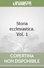 Storia ecclesiastica. Vol. 1