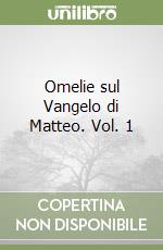 Omelie sul Vangelo di Matteo. Vol. 1 libro