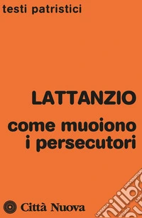 Come muoiono i persecutori