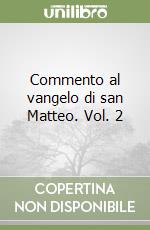 Commento al vangelo di san Matteo. Vol. 2 libro