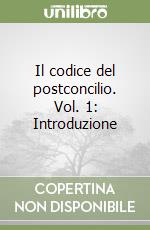 Il codice del postconcilio. Vol. 1: Introduzione libro