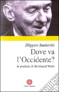 Dove va l'Occidente? La profezia di Bernhard Welte libro