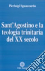 Sant'Agostino e la teologia trinitaria del XX secolo libro