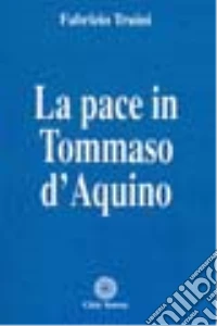 La pace in Tommaso d'Aquino libro